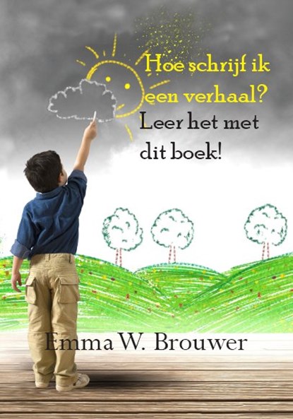 Hoe schrijf ik een verhaal?, Emma W. Brouwer - Paperback - 9789462600164