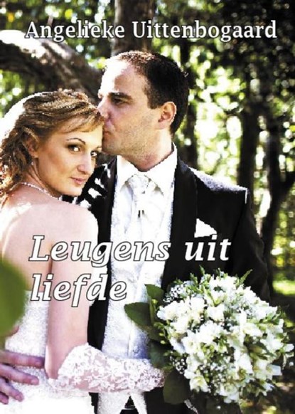 Leugens uit liefde, Angelieke Uittenbogaard - Paperback - 9789462600454