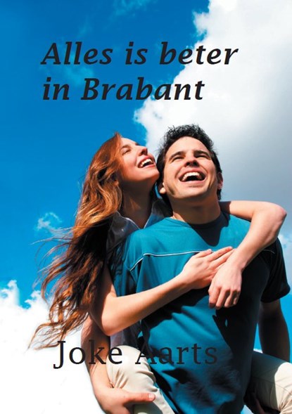 Alles is beter in Brabant, Joke Aarts - Paperback - 9789462600478