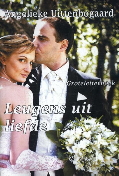Leugens uit liefde, Angelieke Uittenboogaard - Paperback - 9789462601208
