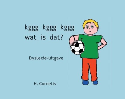 Kggg kggg kggg wat is dat?, H. Cornelis - Gebonden - 9789462601505