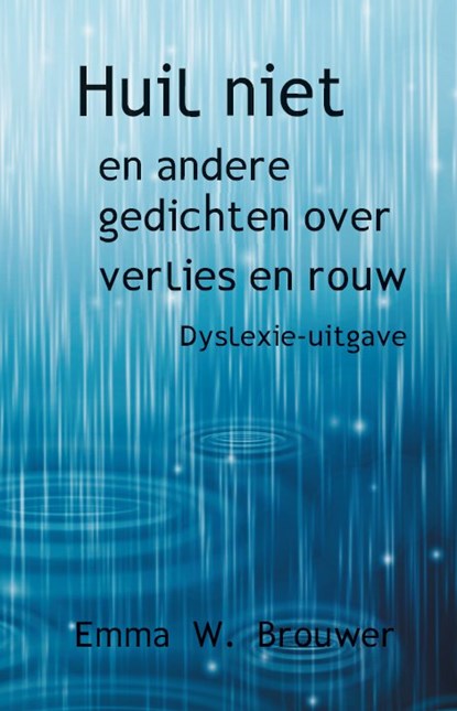 Huil niet, Emma W. Brouwer - Paperback - 9789462601673