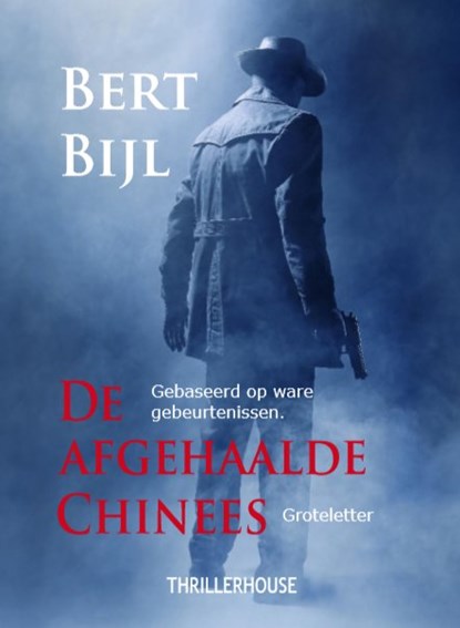 De afgehaalde Chinees - Groteletterboek, Bert Bijl - Paperback - 9789462601871