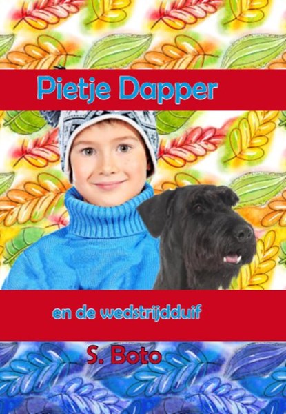 Pietje en de wedstrijdduif, S. Boto - Gebonden - 9789462602472