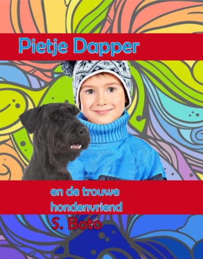 Pietje en de trouwe hondenvriend, S. Boto - Gebonden - 9789462602496