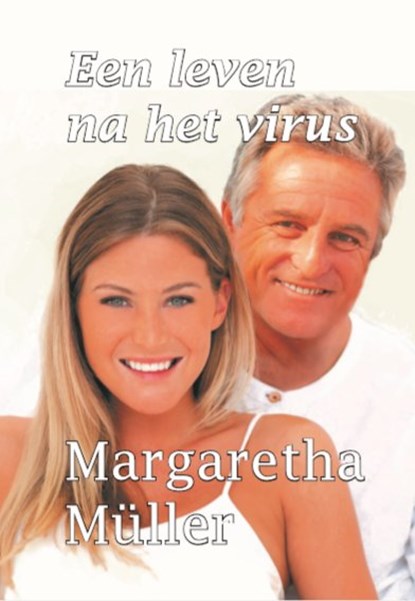 Een leven na het virus, Margaretha Müller - Paperback - 9789462602687