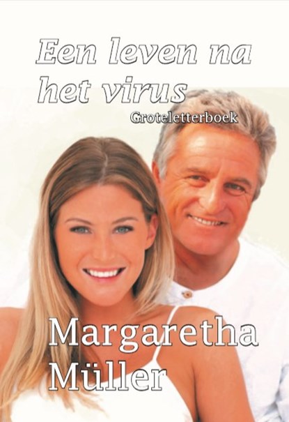 Een leven na het virus - Groteletterboek, Margaretha Müller - Paperback - 9789462602977