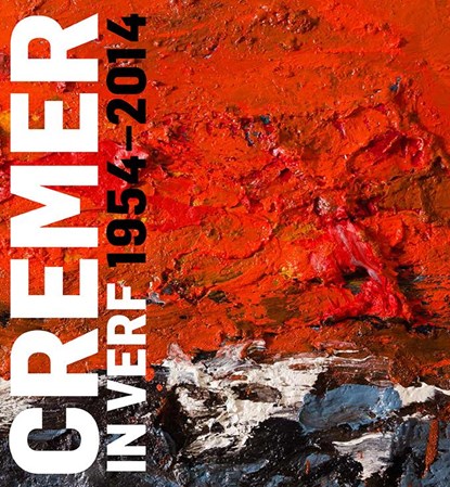 Cremer in verf 1954-2014, Ralph Keuning ; Max van Rooy ; Simon Vinkenoog - Paperback - 9789462620322