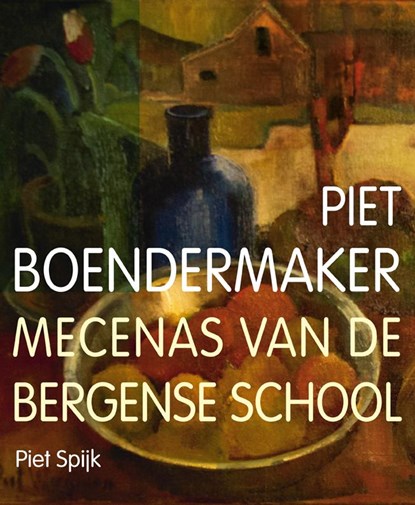 Piet Boendermaker, Piet Spijk - Paperback - 9789462620346