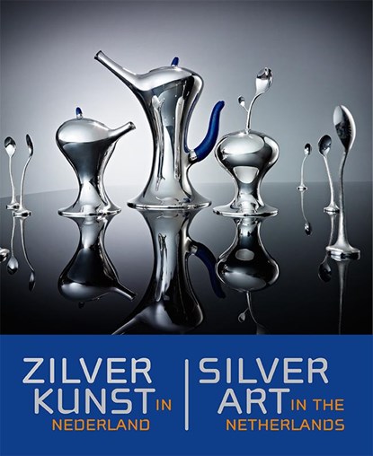 Zilverkunst in Nederland ; Silver art in the Netherlands, Sandra van Berkum - Gebonden - 9789462620803