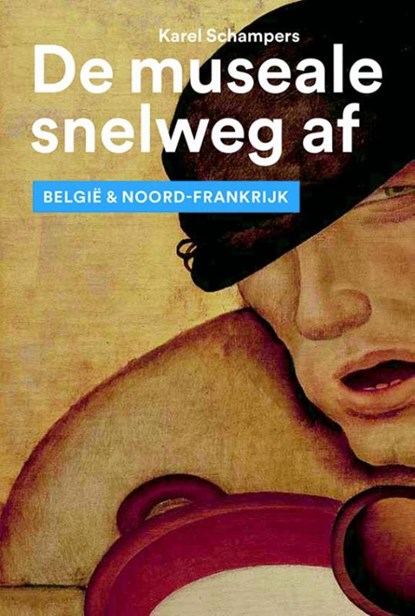 De museale snelweg af, Karel Schampers - Paperback - 9789462621015