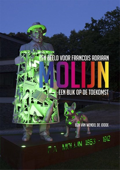 Een beeld voor Francois Adriaan Molijn, Ben van Wendel de Joode - Paperback - 9789462621572