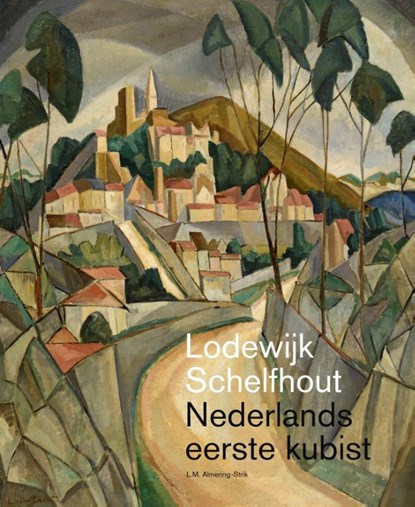 Lodewijk Schelfhout (1881-1943), L.M. Almering-Strik - Paperback - 9789462621602