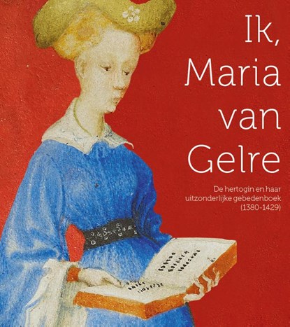 Ik, Maria van Gelre, Johan Oosterman - Paperback - 9789462622012