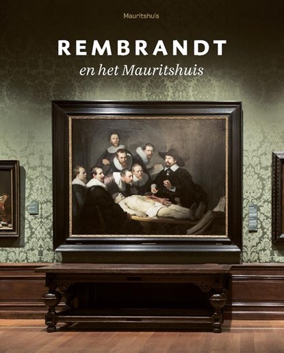 Rembrandt en het Mauritshuis, Charlotte Rulkens - Paperback - 9789462622135