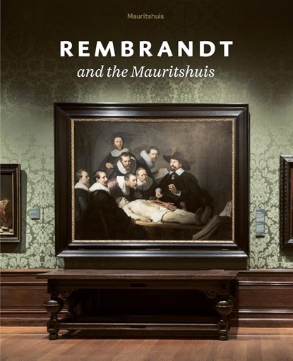 Rembrandt and the Mauritshuis, Charlotte Rulkens - Paperback - 9789462622142