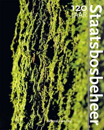 120 Jaar Staatsbosbeheer, M. van Ool - Paperback - 9789462622432