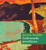 Jeroen Krabbé - Gedroomde paradijzen - Ralph Keuning ; Richard den Dulk - 9789462622586