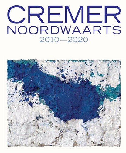 Cremer - Noordwaarts, Marieke Uildriks ; Daan van Lent ; Ralph Keuning - Paperback - 9789462622999