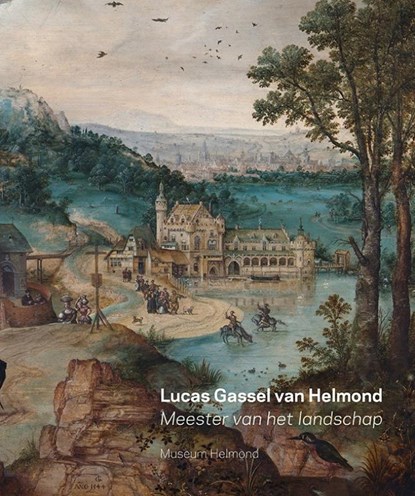 Lucas Gassel van Helmond, Anna Koopstra - Paperback - 9789462623071