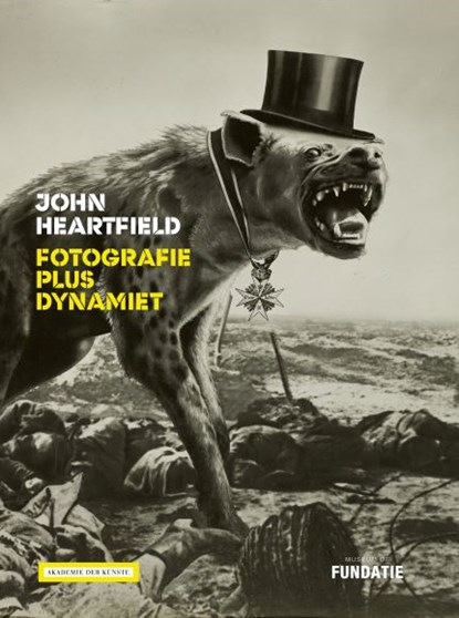 John Heartfield - Fotografie plus dynamiet, Ralph Keuning ; Angela Lammert ; Rosa von der Schulenburg ; Anna Schultz - Gebonden - 9789462623088