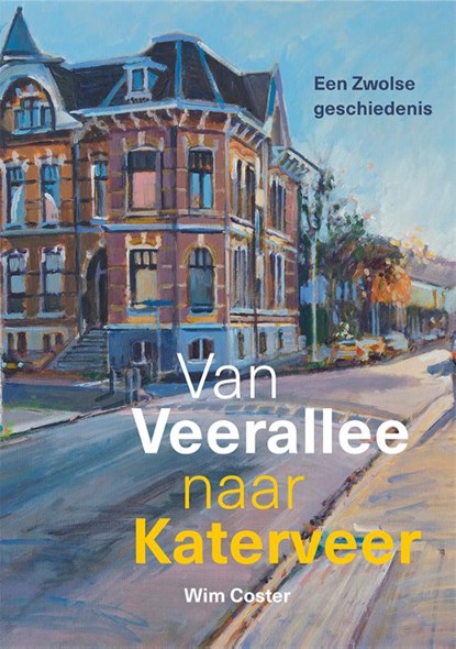 Van Veerallee tot Katerveer, Wim Coster - Paperback - 9789462623378