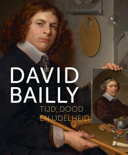 David Bailly – Tijd, dood en ijdelheid, * - Paperback - 9789462624627