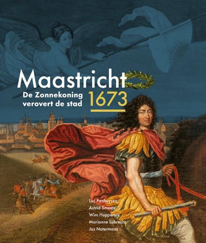 Maastricht 1673, Luc Panhuysen ; Wim Hupperetz ; Marianne Lubrecht ; Astrid Smeets - Gebonden - 9789462624894