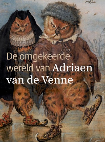 De omgekeerde wereld van Adriaen van de Venne, Caroline van Santen ; Edwin Buijsen - Paperback - 9789462625044