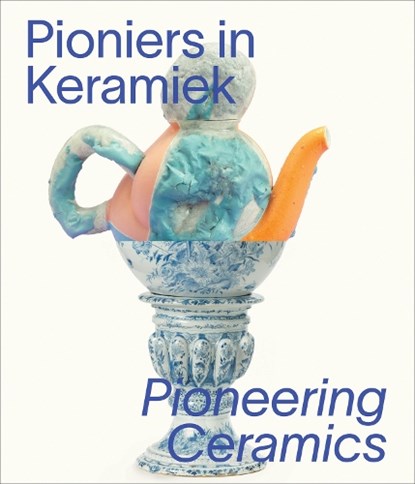 Pioniers in keramiek/Pioneering Ceramics, Esther van der Hoorn ; Esther Muñoz Grootveld - Paperback - 9789462625327