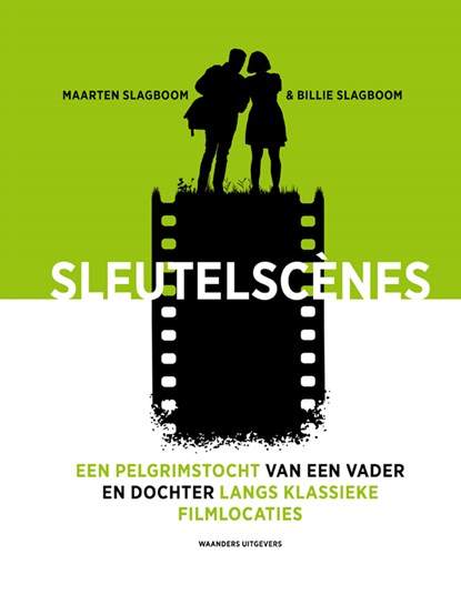 Sleutelscenes – Een pelgrimstocht van een vader en dochter langs klassieke filmlocaties, Maarten Slagboom ; Billie Slagboom - Gebonden - 9789462625457