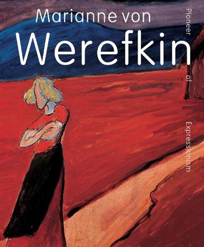 Marianne von Werefkin, Beatrice van Bormann ; Mara Folini ; Leiko Ikemura ; Roman Zieglgänsberger - Gebonden - 9789462625808