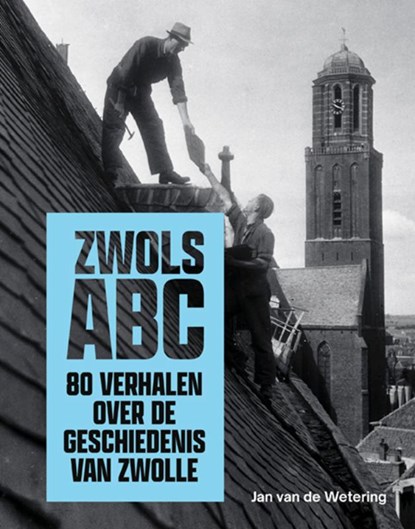 Zwols ABC, Jan van de Wetering - Paperback - 9789462625969