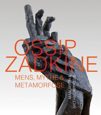 Ossip Zadkine Mens, Mythe & Metamorfose, Feico Hoekstra - Paperback - 9789462626348