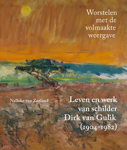 Leven en werk van schilder Dirk van Gulik, Nelleke van Zeeland - Gebonden - 9789462626676