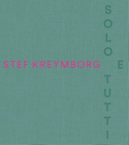 Stef Kreymborg - Solo e tutti, Feico Hoekstra - Gebonden - 9789462626683