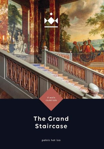 The Grand Staircase Paleis Het Loo, Hanna Klarenbeek - Paperback - 9789462626980