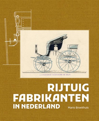 Rijtuigfabrikanten in Nederland, Mario Broekhuis - Gebonden - 9789462627048