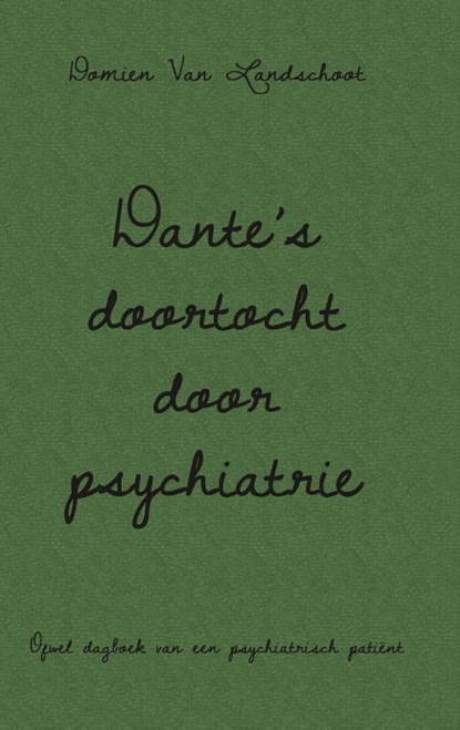 Dantés doortocht door psychiatrie, Domien van Landschoot - Paperback - 9789462660809