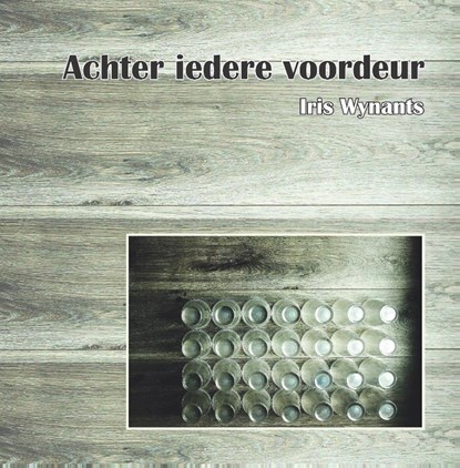 Achter iedere voordeur, Iris Wynants - Paperback - 9789462662308
