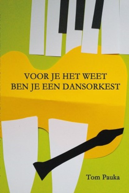 Voor je het weet ben je een dansorkest, Tom Pauka - Paperback - 9789462662650