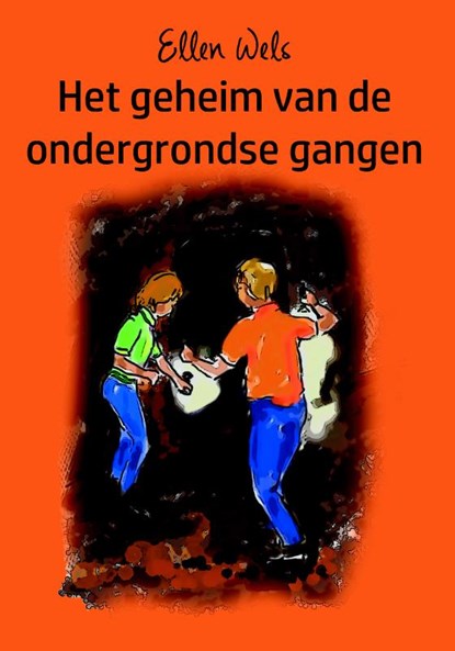 Het geheim van de ondergrondse gangen, Ellen Wels - Paperback - 9789462662711