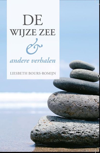 De Wijze Zee en andere verhalen, Liesbeth Bours-Romijn - Paperback - 9789462662773