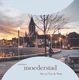 Moederstad - Steven van de Putte - 9789462663350