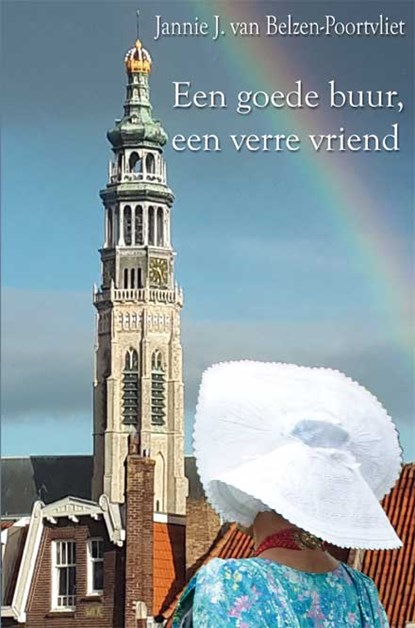 Een goede buur, een verre vriend, Jannie van Belzen- Poortvliet - Paperback - 9789462663756