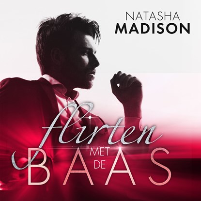 Flirten met de baas, Natasha Madison - Luisterboek MP3 - 9789462664432