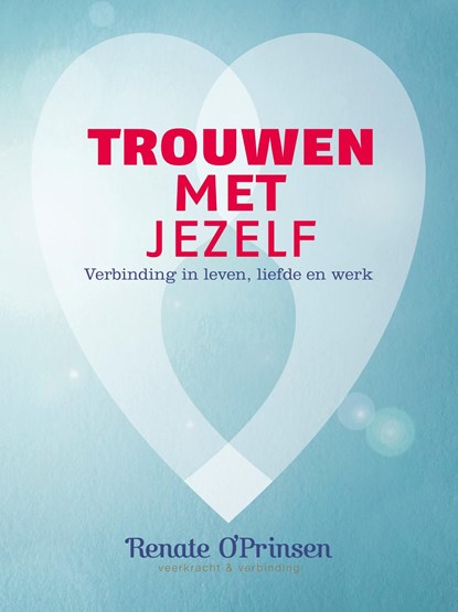 Trouwen met jezelf, Renate O'Prinsen - Ebook - 9789462664753