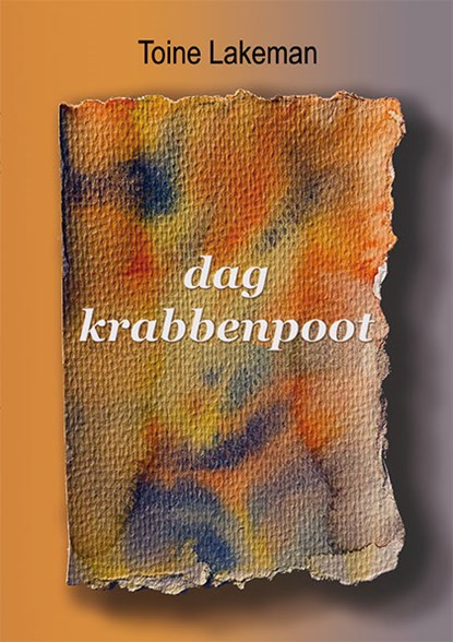 dag krabbenpoot, Toine Lakeman - Paperback - 9789462664937