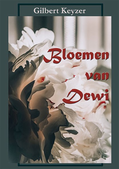 Bloemen van Dewi, Gilbert Keyzer - Paperback - 9789462665064