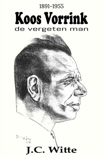 Koos Vorrink, de vergeten man (1891-1955), J.C. Witte - Ebook - 9789462665521